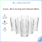 Inochi - Bộ 6 cốc thủy tinh Checked 280ml