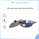 Nồi sup inox nắp thủy tinh 26cm (Kiện 180 cái)