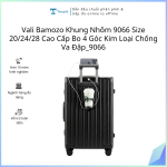 Vali Bamozo Khung Nhôm 9066 Size 20/24/28 Cao Cấp Bo 4 Góc Kim Loại Chống Va Đập_9066