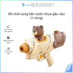 Đồ chơi súng bắn nước nhựa gấu nâu (1 nòng)